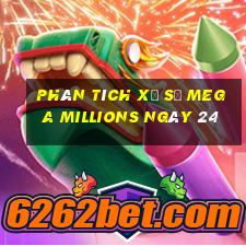 Phân tích Xổ Số mega millions ngày 24