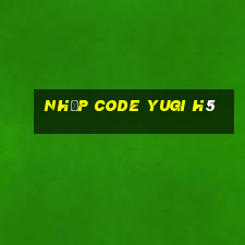 nhập code yugi h5