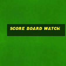 score board watch