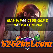 Manvip66 Club Game Bài Phái Mạnh