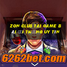 Zon Club Tai Game Bài Đổi Thưởng Uy Tín