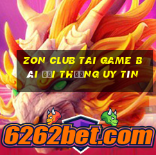 Zon Club Tai Game Bài Đổi Thưởng Uy Tín