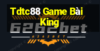 Tdtc88 Game Bài King