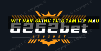 Việt nam chính thức Tam Hợp Màu