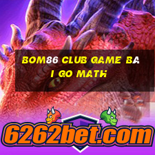 Bom86 Club Game Bài Go Math