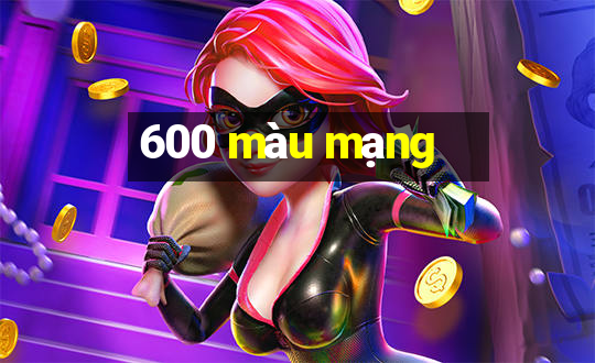 600 màu mạng