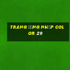 Trang đăng nhập Color 29