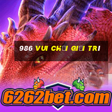 986 Vui chơi giải trí