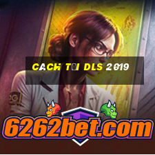 cách tải dls 2019