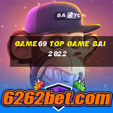 Game69 Top Game Bài 2022