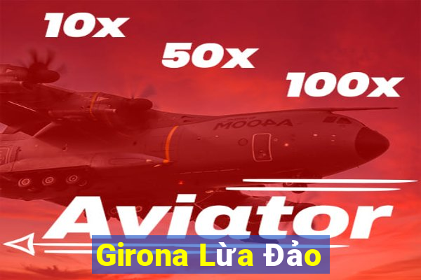 Girona Lừa Đảo