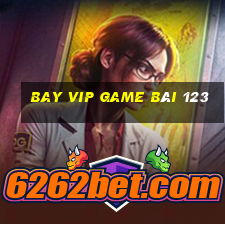 Bay Vip Game Bài 123