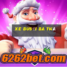 xe bus đi ba thá