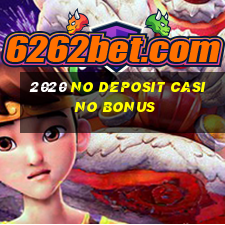 2020 no deposit casino bonus