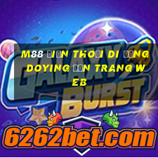 M88 Điện thoại di động Doying đến trang web