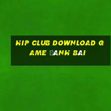 Hip Club Download Game Đánh Bài