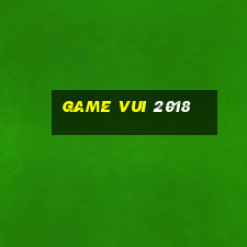 game vui 2018