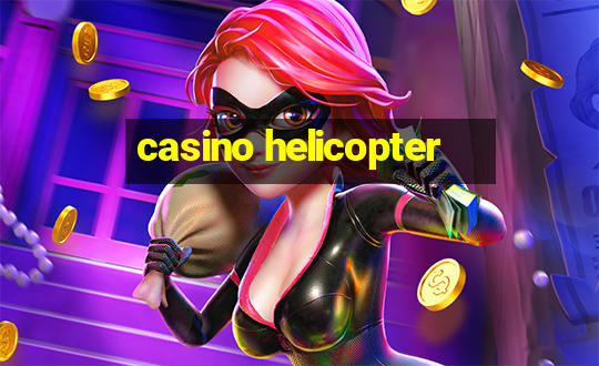 casino helicopter