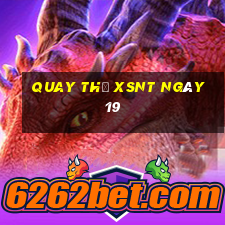 Quay thử XSNT ngày 19