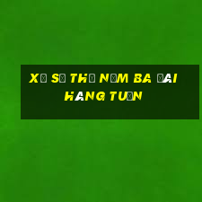 xổ số thứ năm ba đài hàng tuần