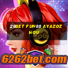 20bet Fun88 AYAZOZHOU