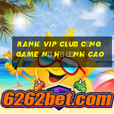 rank vip club cổng game nổ hũ đỉnh cao