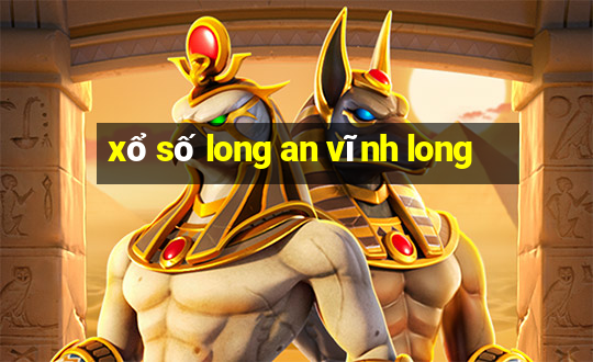 xổ số long an vĩnh long