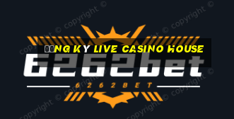 đăng ký live casino house