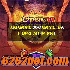 Taigame360 Game Bài Uno Miễn Phí