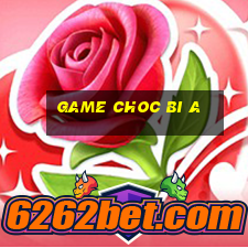 game choc bi a