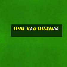 Link Vào Linkm88