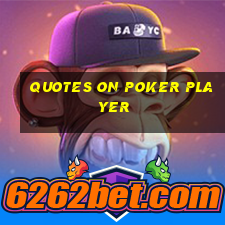 quotes on poker player