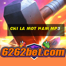 chi la mot nam mp3