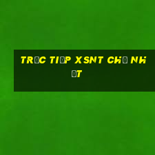 Trực tiếp XSNT Chủ Nhật