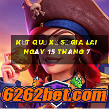 kết quả xổ số gia lai ngày 15 tháng 7