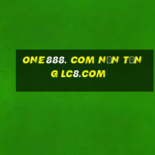 one888. com Nền tảng lc8.com