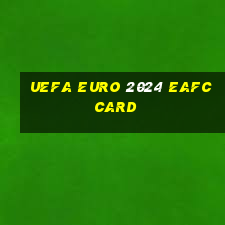 uefa euro 2024 eafc card