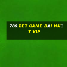 789.Bet Game Bài Nhất Vip