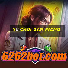 y8 choi dan piano