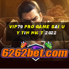 Vip79 Pro Game Bài Uy Tín Nhất 2022