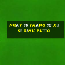 ngày 16 tháng 12 xổ số bình phước