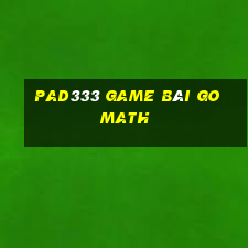 Pad333 Game Bài Go Math