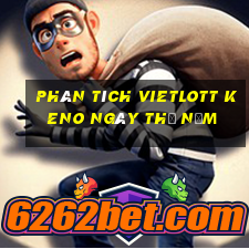 phân tích vietlott KENO ngày thứ năm