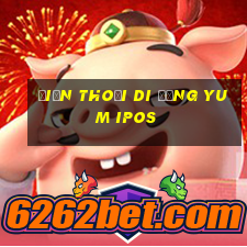 Điện thoại di động Yum ipos