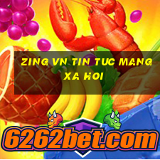 zing vn tin tuc mang xa hoi