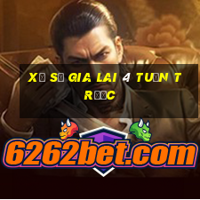 xổ số gia lai 4 tuần trước