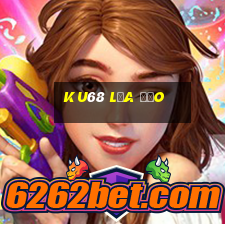 Ku68 Lừa Đảo