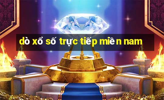 dò xổ số trực tiếp miền nam