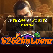 18 tháng 04 xổ số tây ninh