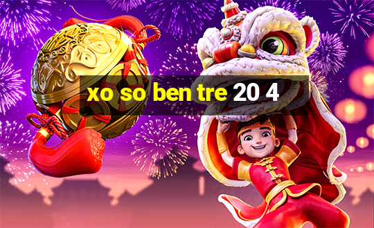 xo so ben tre 20 4